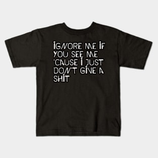 Ignore Me If You See Me (Black) Kids T-Shirt